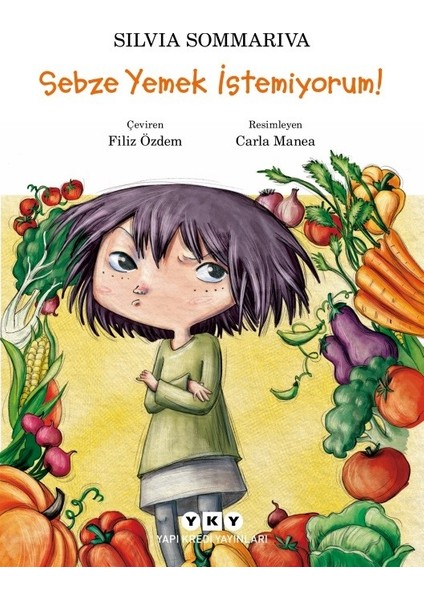 Sebze Yemek İstemiyorum! - Silvia Sommariva