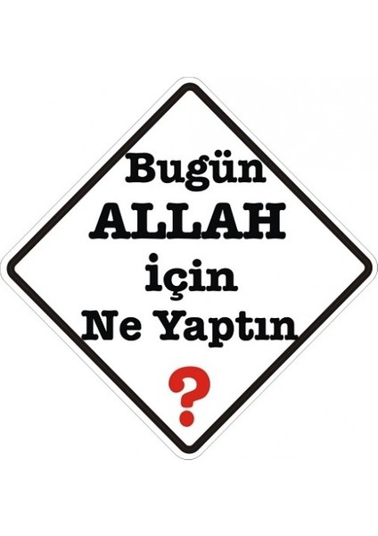 Sticker Master Bugün Allah İçin Ne Yaptın Sticker Oto Motor Pc Etiket