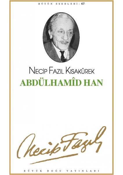 Abdülhamid Han - Bütün Eserleri 71 - Necip Fazıl Kısakürek