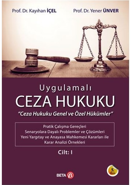 Uygulamalı Ceza Hukuku Cilt 1 - Yener Ünver - Kayıhan İçel