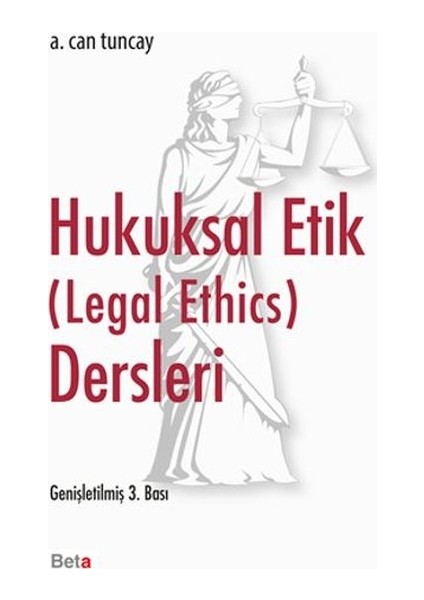 Hukuksal Etik (Legal Ethics) Ders Notları - A. Can Tuncay