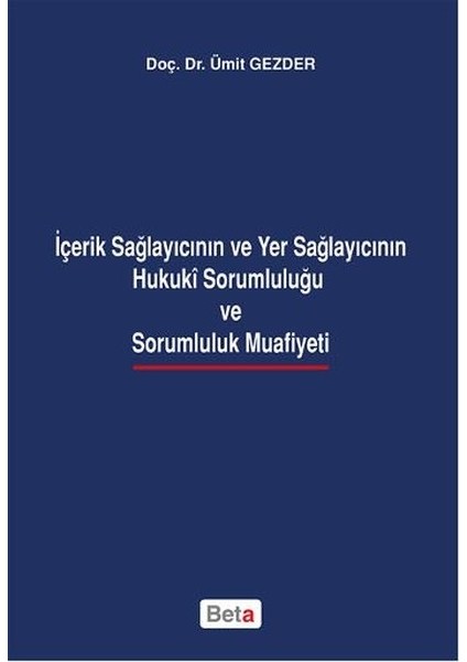 İçerik Sağlayıcının ve Yer Sağlayıcının Hukuki - Ümit Gezder
