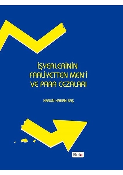 İşyerlerinin Faaliyetten Men’i ve Para Cezaları - Harun Hakan Baş