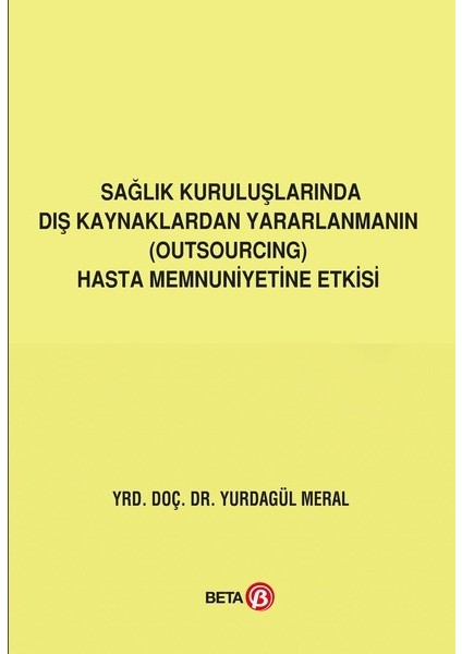 Sağlık Kuruluşlarında Dış Kaynaklardan - Yurdagül Meral
