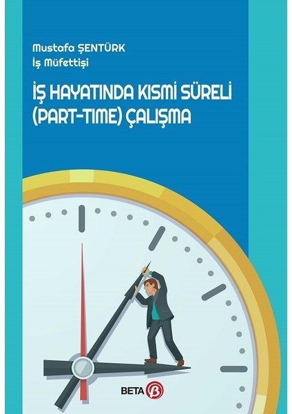 İş Hayatında Kısmi Süreli (Part-Time) Çalışma - Mustafa Şentürk