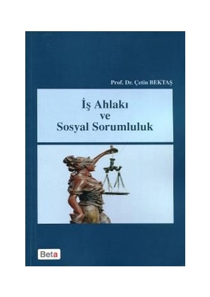 İş Ahlakı ve Sosyal Sorumluluk - Çetin Bektaş