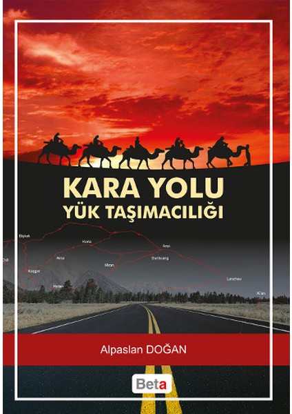 Kara Yolu Yük Taşmacılığı - Alpaslan Doğan