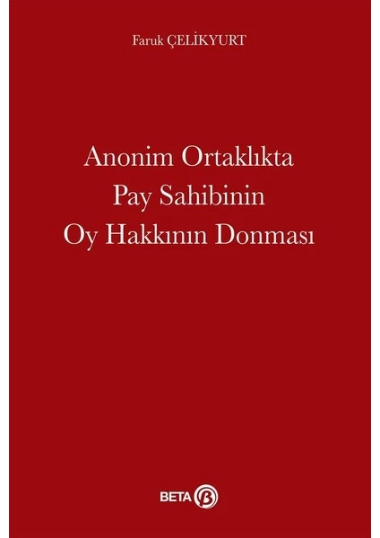 Anonim Ortaklıkta Pay Sahibinin Oy Hakkının - Faruk Çelikyurt