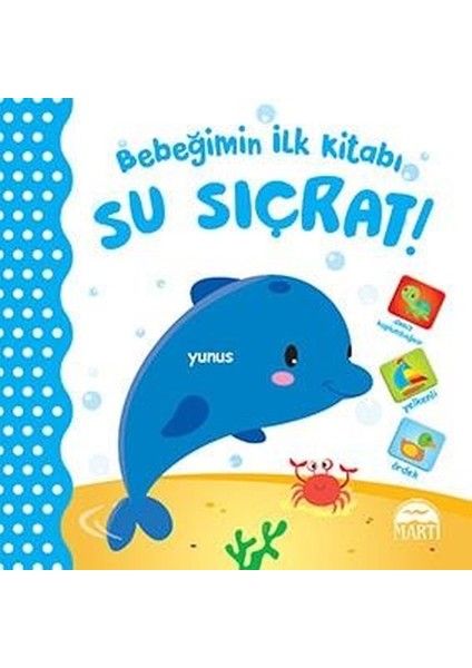 Bebeğimin İlk Kitabı - Su Sıçrat !