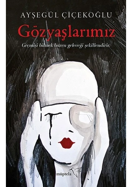 Gözyaşlarımız - Ayşegül Çiçekoğlu