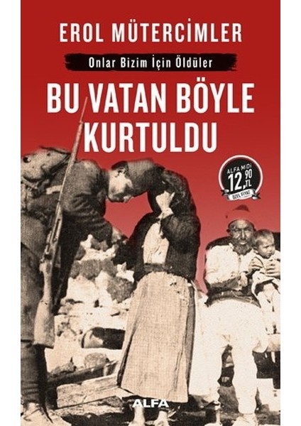 Bu Vatan Böyle Kurtuldu(Midi Boy) - Erol Mütercimler