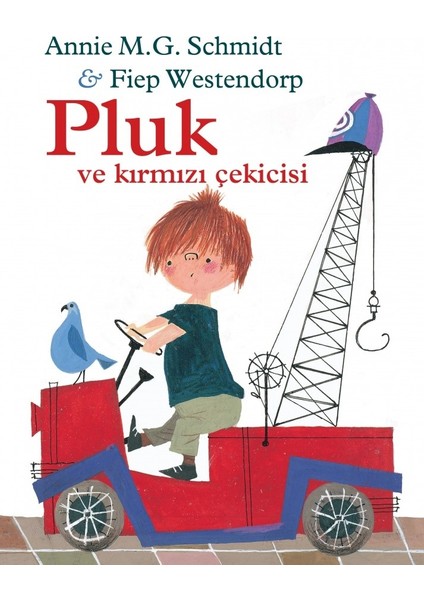 Pluk Ve Kırmızı Çekicisi - Annie M.G. Schmidt - Fiep Wenstendorp