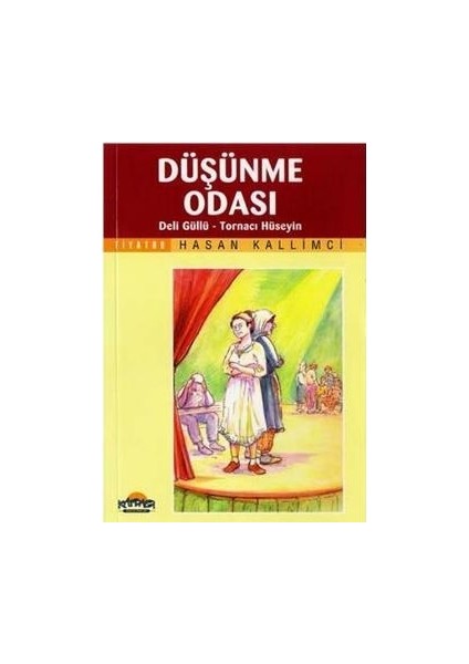 Düşünme Odası Deli Güllü Tornacı Hüseyin