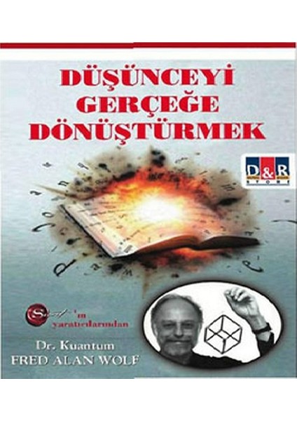 Düşünceyi Gerçeğe Dönüştürmek - Kuantum Fred Alan Wolf