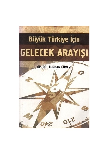 Büyük Türkiye İçin Gelecek Arayışı