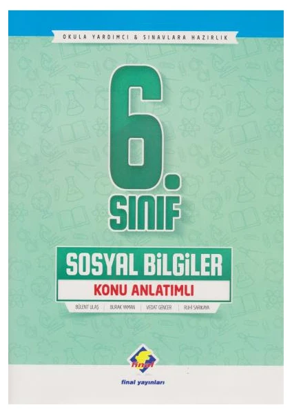 Final Yayınları 6. Sınıf Sosyal Bilgiler Konu Anlatımlı yeni - Bülent Ulaş - Burak Yaman - vedat Gencer