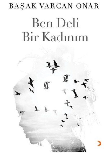 Ben Deli Bir Kadınım - Başak Varcan Onar