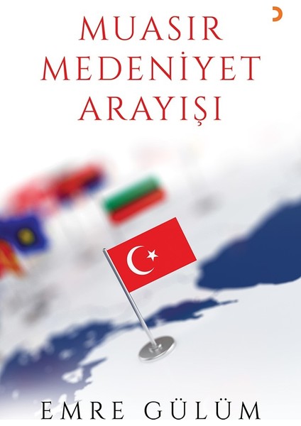 Muasır Medeniyet Arayışı - Emre Gülüm