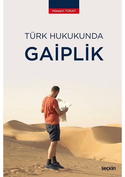 Türk Hukukunda Gaiplik - Hüseyin Tokat