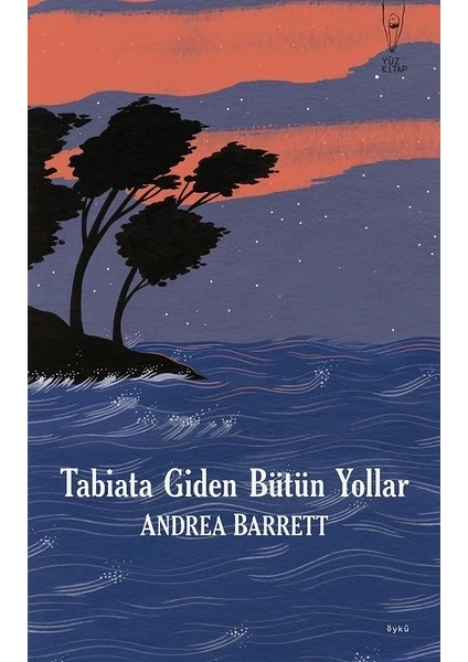 Tabiata Giden Bütün Yollar - Andrea Barrett