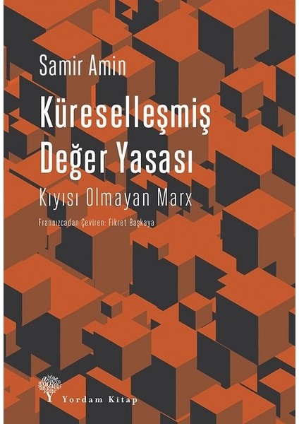 Küreselleşmiş Değer Yasası-Kıyısı Olmayan Marx - Samir Amin