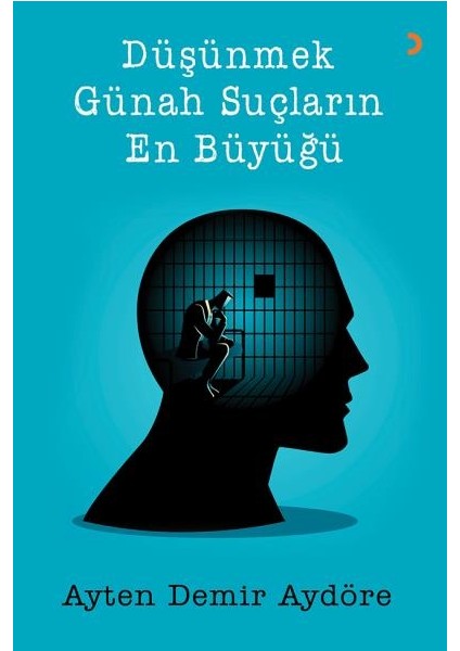 Düşünmek Günah Suçların En Büyüğü - Ayten Demir Aydöre