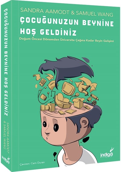Çocuğunuzun Beynine Hoş Geldiniz - Sandra Aamodt - Samuel Wang