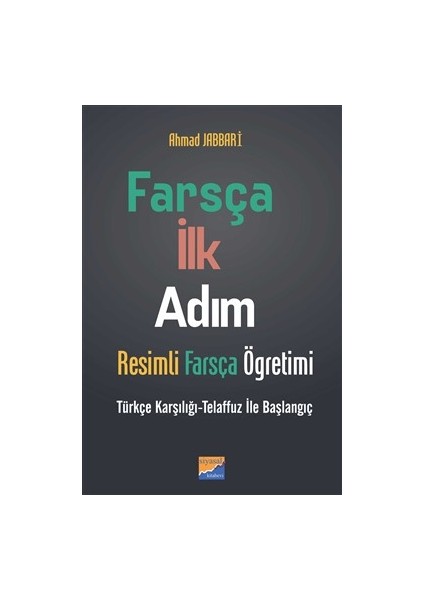 Farsça İlk Adım Resimli Farsça Öğretimi - Ahmad Jabbari