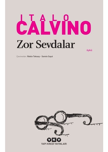 Zor Sevdalar - Italo Calvino