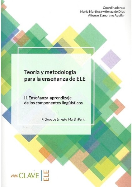 Teoria Y Metodología Para La Enseñanza Del Ele II. Enseñanza-Aprendizaje De Los Componentes Lingüísticos
