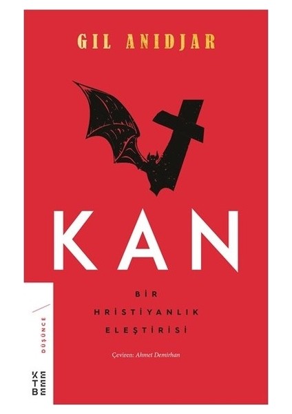 Kan: Bir Hristiyanlık Eleştirisi - Gil Anidjar
