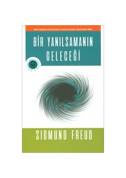 Bir Yanılsamanın Geleceği - Sigmund Freud