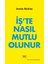 İş'Te Nasıl Mutlu Olunur 1