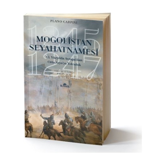 Moğolistan Seyahatnamesi:13. Yüzyılda Avrupa’dan Asya’ya Yolculuk (12451247) - Plano Carpini