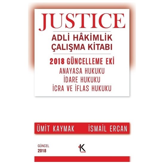 Justıce Adli Hakimlik Çalışma Kitabı 2018 Güncelleme Eki - Ümit Kaymak - İsmail Ercan