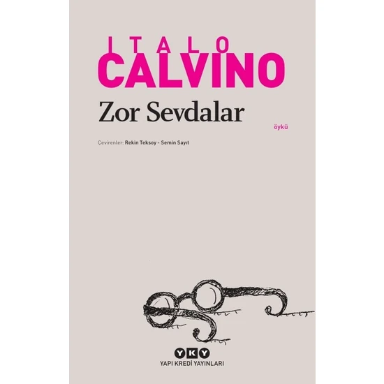 Zor Sevdalar - Italo Calvino