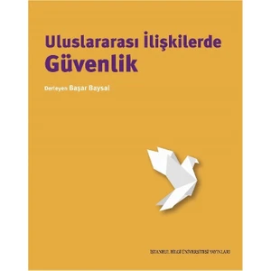 Uluslararası İlişkilerde Güvenlik - Başar Baysal