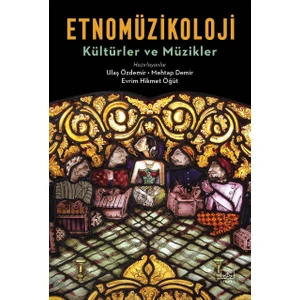 Etnomüzikoloji: Kültürler ve Müzikler - Ulaş Özdemir