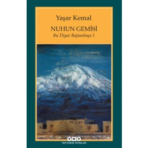 Nuhun Gemisi Bu Diyar Baştanbaşa 1 - Yaşar Kemal