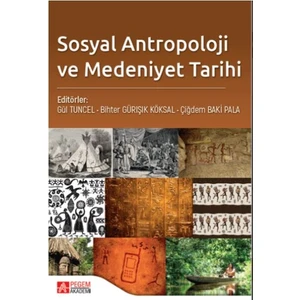 Sosyal Antropoloji ve Medeniyet Tarihi - Ali Hikmet Korkmaz