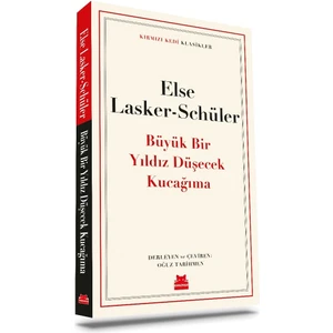 Büyük Bir Yıldız Düşecek Kucağıma - Else Lasker - Schüler