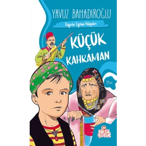 Küçük Kahraman - Yavuz Bahadıroğlu
