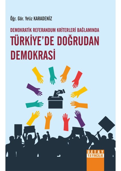 Demokratif Referandum Kriterleri Bağlamında Türliye'de Doğrudan Demokrasi