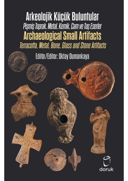 Arkeolojik Küçük Buluntular - Archaeological Small Artifacts - Oktay Dumankaya