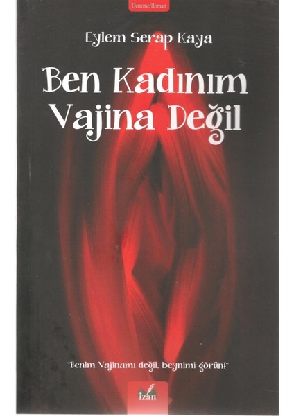 Ben Kadınım Vajina Değil - Eylem Serap Kaya