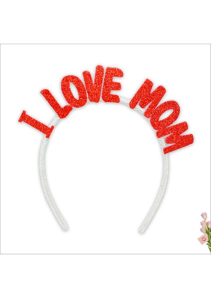 I Love Mom Taç - Kırmızı