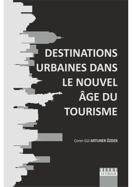 Destinations Urbaines Dans Le Nouvel Age Du Tourisme