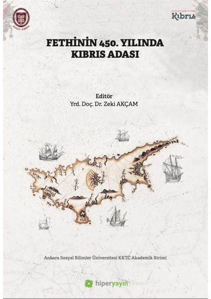 Fethinin 450. Yılında Kıbrıs Adası - Zeki Akçam