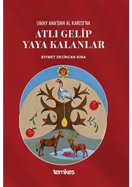 Umay Ana’dan Al Karısı’na Atlı Gelip Yaya Kalanlar - Kıymet Erzincan Kına