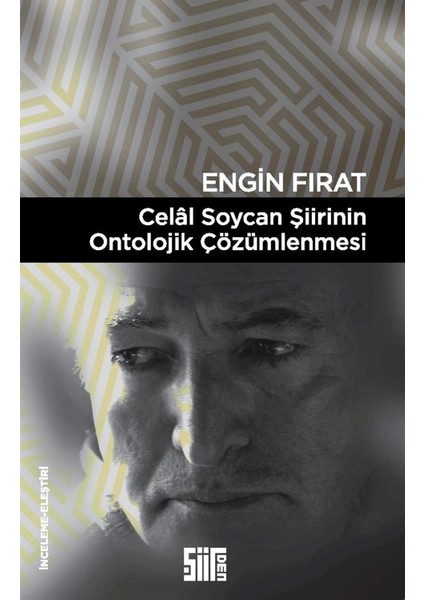 Celal Soycan Şiirinin Ontolojik Çözümlenmesi - Engin Fırat